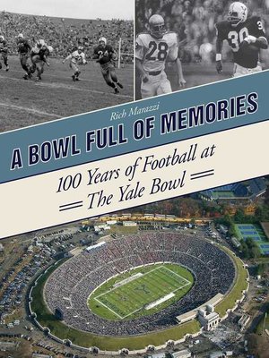 cover image of A Bowl Full of Memories: 100 Years of Football at the Yale Bowl
